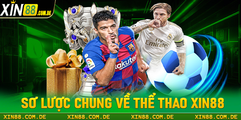 Khái quát sơ lược chung về sảnh đặt cược thể thao xin88 