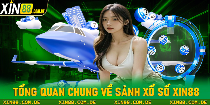 Khái quát tổng quan chung về sảnh cá cược xổ số xin88 