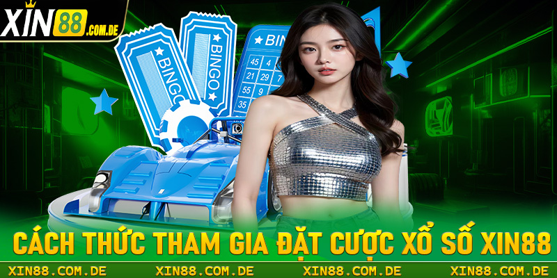 Hướng dẫn đầy đủ các bước tham gia cá cược xổ số xin88 dành cho người chơi mới 